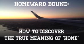 Homeward Bound: How to discover the true meaning of 'home'