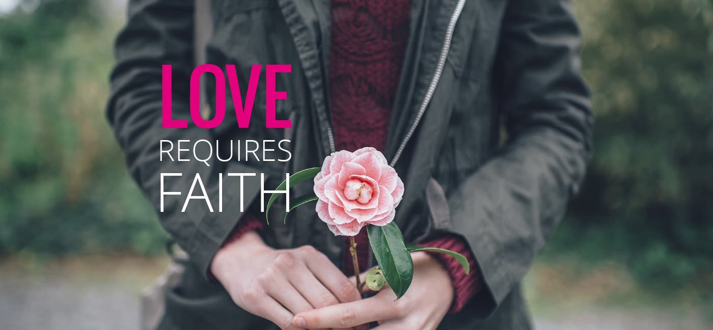 love requires faith
